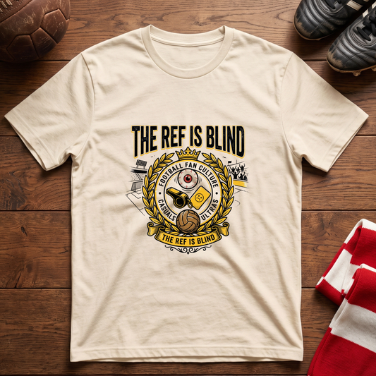"THE REF IS BLIND" T-Shirt