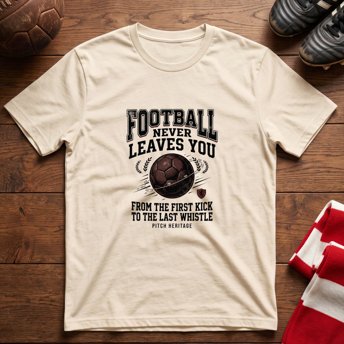 "FOOTBALL NEVER LEAVES YOU" T-Shirt