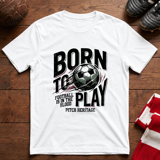 “BORN TO PLAY” T-Shirt