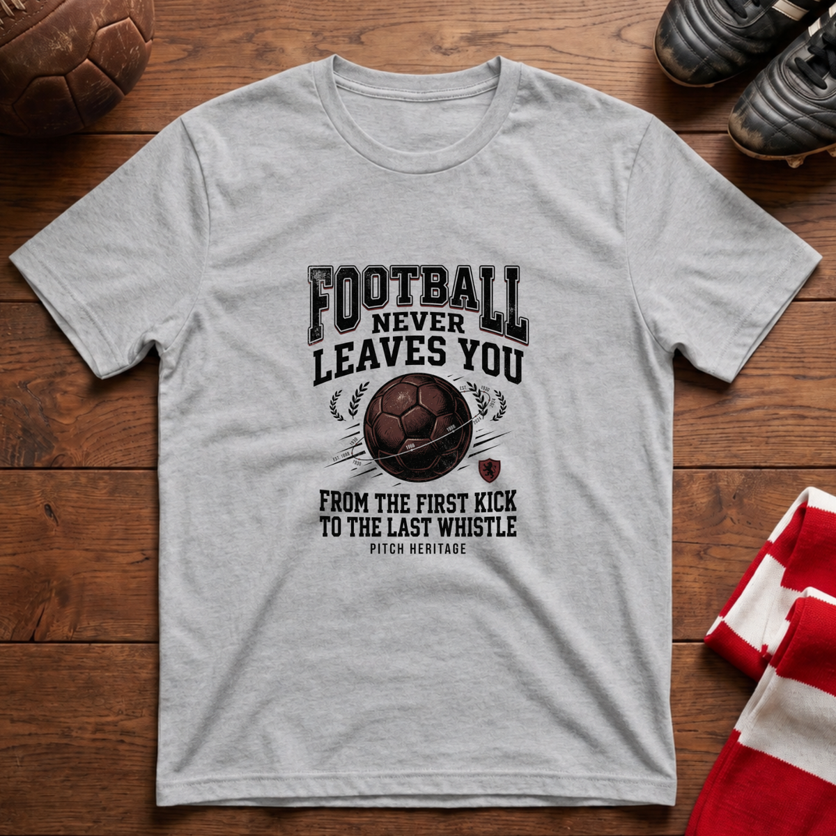 "FOOTBALL NEVER LEAVES YOU" T-Shirt