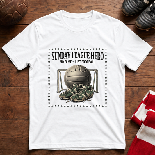 “SUNDAY LEAGUE HERO” T-Shirt