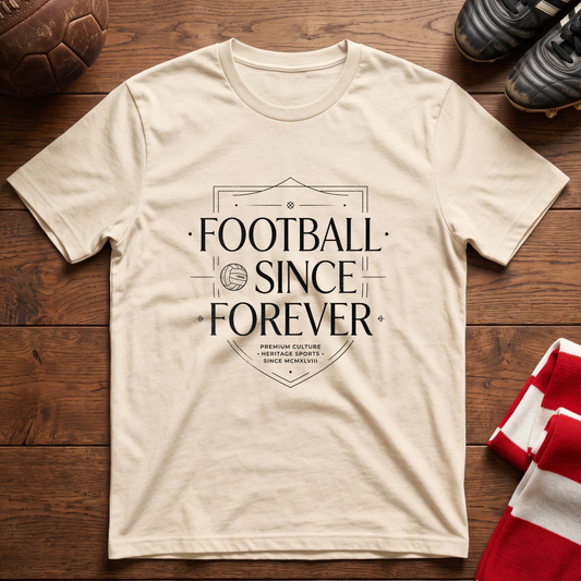"FOOTBALL SINCE FOREVER" T-Shirt