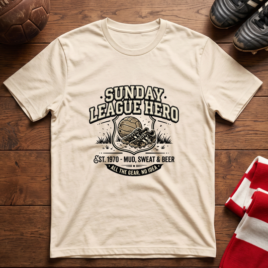 "SUNDAY LEAGUE HERO" T-Shirt