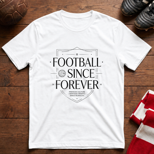 "FOOTBALL SINCE FOREVER" T-Shirt